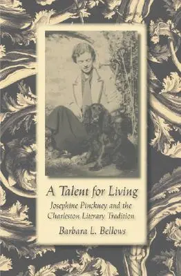 Ein Talent zum Leben: Josephine Pinckney und die literarische Tradition von Charleston - A Talent for Living: Josephine Pinckney and the Charleston Literary Tradition