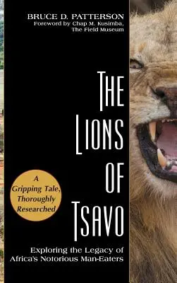 Die Löwen von Tsavo: Das Vermächtnis der berüchtigten Menschenfresser Afrikas - The Lions of Tsavo: Exploring the Legacy of Africa's Notorious Man-Eaters