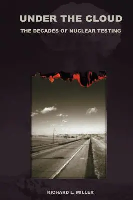 Unter der Wolke: Die Jahrzehnte der Kernwaffentests - Under the Cloud: The Decades of Nuclear Testing