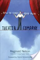 Wie Sie Ihre eigene Theatergruppe gründen - How to Start Your Own Theater Company