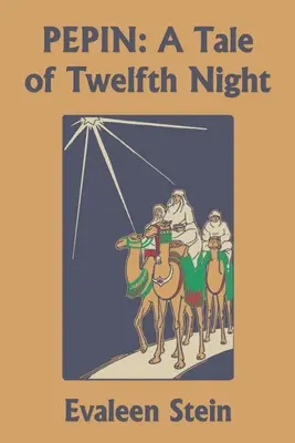 Pepin: Ein Märchen aus der zwölften Nacht (Yesterday's Classics) - Pepin: A Tale of Twelfth Night (Yesterday's Classics)