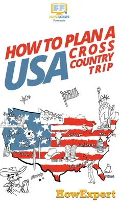 Wie man eine USA-Reise quer durchs Land plant - How to Plan a USA Cross Country Trip