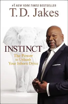 Instinkt: Die Macht, Ihren angeborenen Antrieb zu entfesseln - Instinct: The Power to Unleash Your Inborn Drive