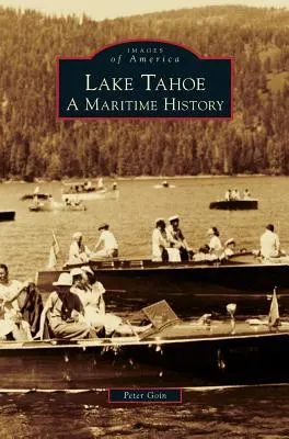 Tahoesee: Eine maritime Geschichte - Lake Tahoe: A Maritime History