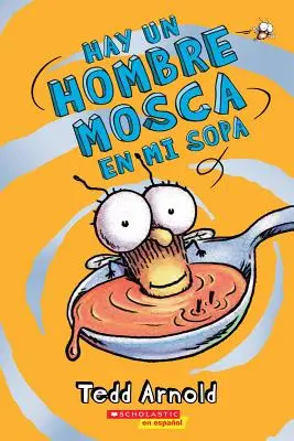 Hay Un Hombre Mosca En Mi Sopa (Ein Fliegentyp ist in meiner Suppe), 12 - Hay Un Hombre Mosca En Mi Sopa (There's a Fly Guy in My Soup), 12