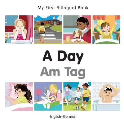 Mein erstes zweisprachiges Buch - Ein Tag (Englisch-Deutsch) - My First Bilingual Book-A Day (English-German)