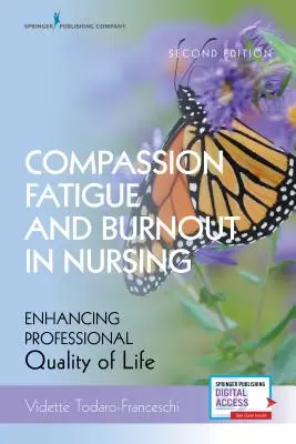 Compassion Fatigue und Burnout in der Pflege, Zweite Auflage: Verbesserung der beruflichen Lebensqualität - Compassion Fatigue and Burnout in Nursing, Second Edition: Enhancing Professional Quality of Life