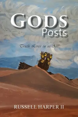 Gods Posts: Die Wahrheit wohnt in uns allen! - Gods Posts: Truth Lives in us All!