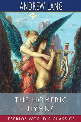 Die homerischen Hymnen (Esprios-Klassiker) - The Homeric Hymns (Esprios Classics)