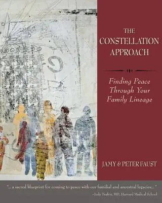 DER KONSTELLATIONSANSATZ Frieden finden durch Ihre Familienabstammung - THE CONSTELLATION APPROACH Finding Peace Through Your Family Lineage