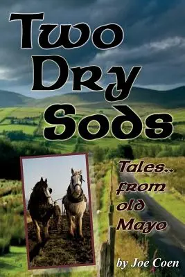 Two Dry Sods: Erzählungen aus dem alten Mayo - Two Dry Sods: Tales From Old Mayo