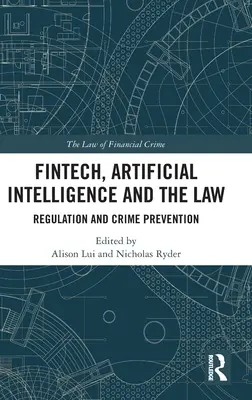 Fintech, künstliche Intelligenz und das Gesetz: Regulierung und Verbrechensbekämpfung - Fintech, Artificial Intelligence and the Law: Regulation and Crime Prevention