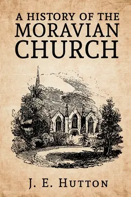 Die Geschichte der mährischen Kirche - A History of the Moravian Church