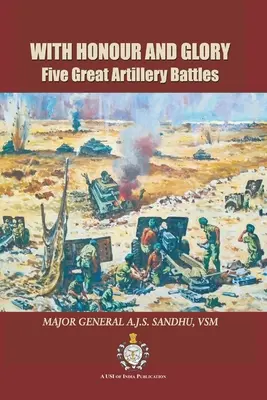 Mit Ehre und Ruhm: Fünf große Artillerieschlachten - With Honour and Glory: Five Great Artillery Battles