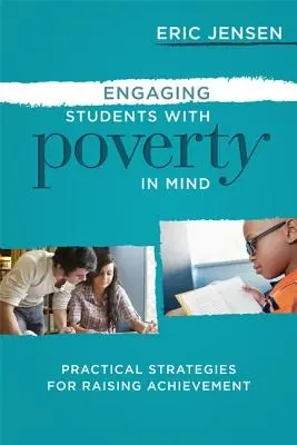 Schüler mit Blick auf die Armut fördern: Praktische Strategien zur Leistungssteigerung - Engaging Students with Poverty in Mind: Practical Strategies for Raising Achievement