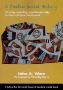 Eine Pueblo-Sozialgeschichte: Verwandtschaft, Sodalität und Gemeinschaft im nördlichen Südwesten - A Pueblo Social History: Kinship, Sodality, and Community in the Northern Southwest