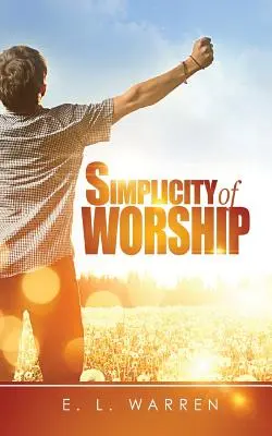 Einfachheit der Anbetung - Simplicity of Worship