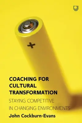 Coaching für kulturellen Wandel: Wettbewerbsfähig bleiben in einem sich wandelnden Umfeld - Coaching for Cultural Transformation: Staying Competitive in Changing Environments