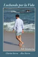 Luchando por la vida... Meine Geschichte - Luchando por la vida... Mi historia