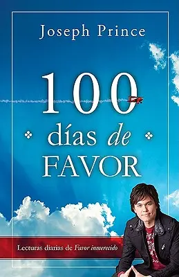 100 Tage der Gunst: Lecturas Diarias de Favor Inmerecido - 100 Dias de Favor: Lecturas Diarias de Favor Inmerecido