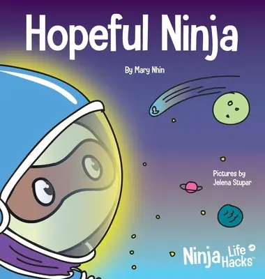 Hoffnungsvoller Ninja: Ein Kinderbuch über die Kultivierung von Hoffnung in unserem täglichen Leben - Hopeful Ninja: A Children's Book About Cultivating Hope in Our Everyday Lives