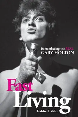 Schnelles Leben: Die Erinnerung an den echten Gary Holton - Fast Living: Remembering the Real Gary Holton