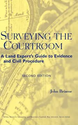 Die Vermessung des Gerichtssaals: Ein Leitfaden für Sachverständige zu Beweismitteln und Zivilverfahren - Surveying the Courtroom: A Land Expert's Guide to Evidence and Civil Procedure