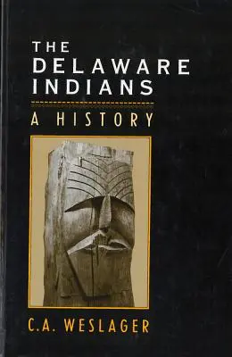 Die Delaware-Indianer: Eine Geschichte - The Delaware Indians: A History