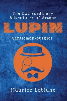 Die außergewöhnlichen Abenteuer von Arsne Lupin, Gentleman-Einbrecher - The Extraordinary Adventures of Arsne Lupin, Gentleman-Burglar