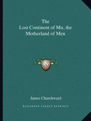 Der verlorene Kontinent Mu, das Mutterland der Menschen - The Lost Continent of Mu, the Motherland of Men