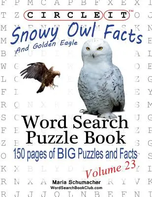 Circle It, Fakten zu Schneeeule und Steinadler, Wortsuche, Rätselbuch - Circle It, Snowy Owl and Golden Eagle Facts, Word Search, Puzzle Book