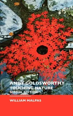 Andy Goldsworthy: Natur zum Anfassen: Sonderausgabe - Andy Goldsworthy: Touching Nature: Special Edition