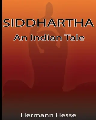 Siddhartha: Ein indisches Märchen - Siddhartha: An Indian Tale