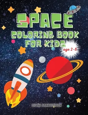 SPACE Malbuch: SPACE Buch für Kinder, Kleinkinder, Mädchen und Jungen, Activity Workbook für Arten, leicht zu färben Alter 2-8 - SPACE coloring book: SPACE book for kids, Toddlers, Girls and Boys, Activity Workbook for kinds, Easy to coloring Ages 2-8