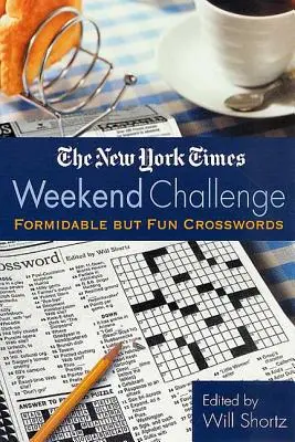 Die New York Times Wochenend-Herausforderung: Formidable But Fun Crosswords - The New York Times Weekend Challenge: Formidable But Fun Crosswords