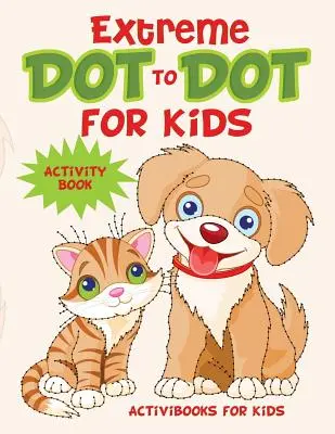 Extreme Dot to Dot für Kinder Activity Book - Extreme Dot to Dot for Kids Activity Book