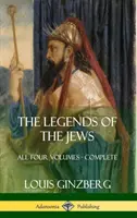 Die Legenden der Juden: Alle vier Bände - Vollständig (Hardcover) - The Legends of the Jews: All Four Volumes - Complete (Hardcover)