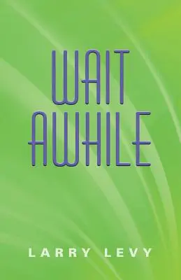Warte eine Weile - Wait Awhile