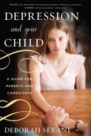 Depressionen und Ihr Kind: Ein Leitfaden für Eltern und Betreuer - Depression and Your Child: A Guide for Parents and Caregivers