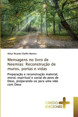 Mensagens no livro de Neemias: Wiederaufbau von Mauern, Häfen und Leben - Mensagens no livro de Neemias: Reconstruo de muros, portas e vidas