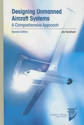 Entwurf unbemannter Luftfahrtsysteme: Ein umfassender Ansatz - Designing Unmanned Aircraft Systems: A Comprehensive Approach