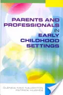 Eltern und Fachkräfte in der frühkindlichen Umgebung - Parents and Professionals in Early Childhood Settings