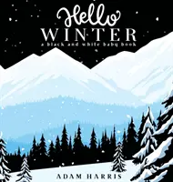 Hallo Winter: Ein schwarz-weißes Babybuch - Hello Winter: A Black and White Baby Book