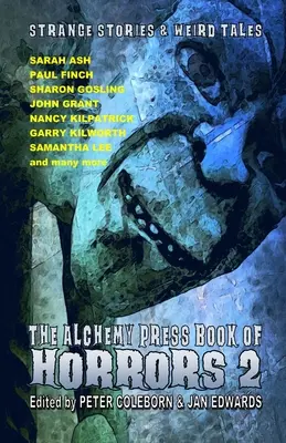 Das Alchemy-Press-Buch des Schreckens 2: Seltsame Geschichten und seltsame Erzählungen - The Alchemy Press Book of Horrors 2: Strange Stories and Weird Tales