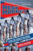 Fleischmarkt: Einblicke in die knallharte Welt der College-Football-Rekrutierung - Meat Market: Inside the Smash-Mouth World of College Football Recruiting