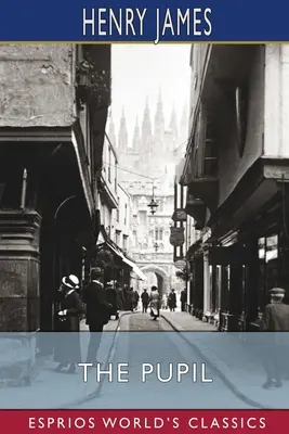 Die Schülerin (Esprios-Klassiker) - The Pupil (Esprios Classics)