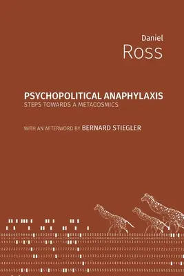 Psychopolitische Anaphylaxie: Schritte auf dem Weg zu einer Metakosmik - Psychopolitical Anaphylaxis: Steps Towards a Metacosmics