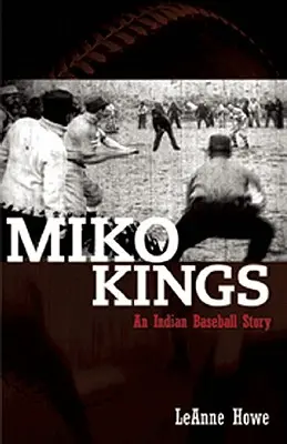 Miko Kings: Eine indianische Baseball-Geschichte - Miko Kings: An Indian Baseball Story