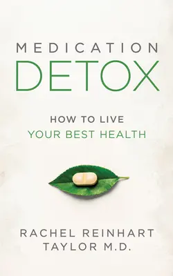 Medikamenten-Entgiftung: Wie Sie Ihre beste Gesundheit leben - Medication Detox: How to Live Your Best Health