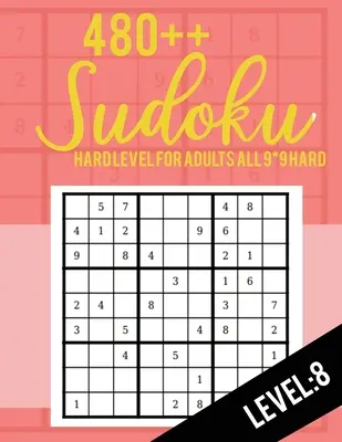 Sudoku: Schwierigkeitsgrad für Erwachsene Alle 9*9 Hard 480++ Sudoku level: 8 - Sudoku Puzzle Bücher - Sudoku Puzzle Bücher Hard - Large Print - Sudoku: Hard Level for Adults All 9*9 Hard 480++ Sudoku level: 8 - Sudoku Puzzle Books - Sudoku Puzzle Books Hard - Large Prin